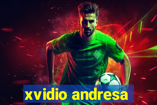 xvidio andresa